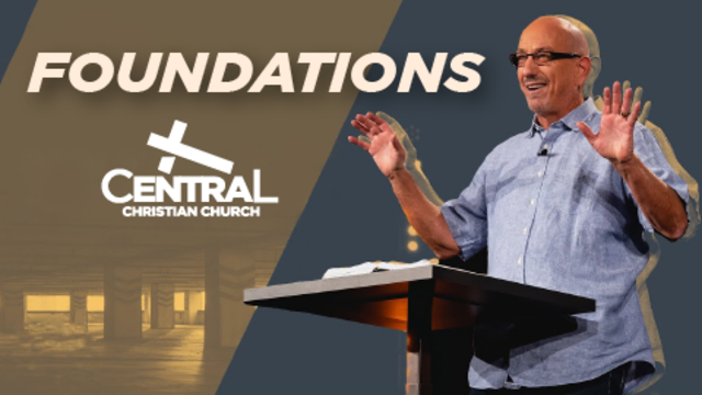 Foundations | Central Christian Church