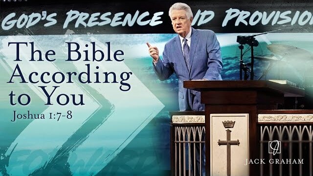 The Bible According to You  |  Dr. Jack Graham
