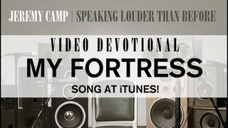 Jeremy Camp Devotional - "My Fortress"