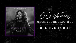 CeCe Winans - Jesus, You're Beautiful (Official Audio)