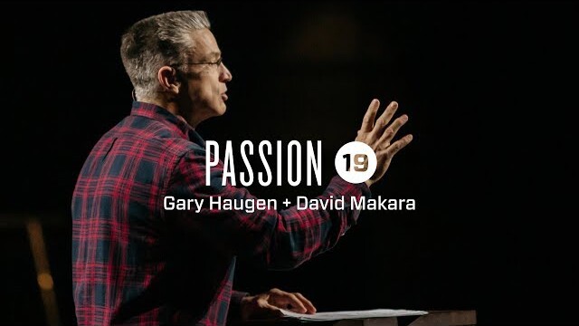 Passion 2019 :: Gary Haugen & David Makara
