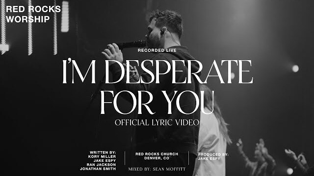 Red Rocks Worship - I'm Desperate For You (Official Lyric Video)