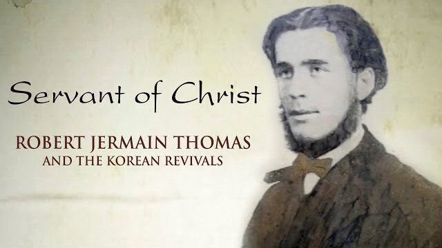 Servant of Christ | Robert Jermain Thomas and The Korean Revivals | Full Movie | Dr. Stephen Price