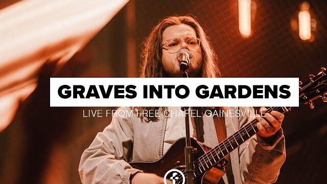 Graves Into Gardens | Live From Free Chapel Gainesville