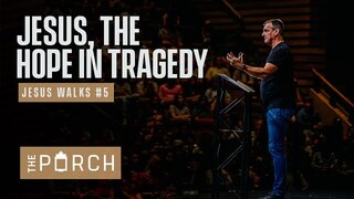 Jesus, The Hope In Tragedy | Todd Wagner