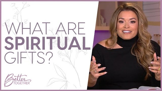 Bianca Olthoff: The Significance of Your Spiritual Gifts | Better Together TV