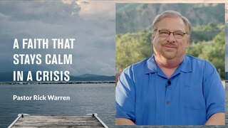 "A Faith That Stays Calm in a Crisis" with Pastor Rick Warren