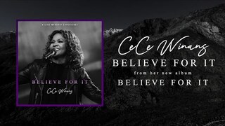 CeCe Winans - Believe For It [Live] (Official Audio)