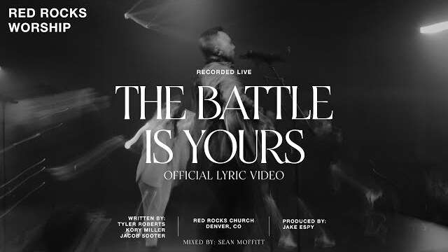 Red Rocks Worship - The Battle Is Yours (Official Lyric Video)