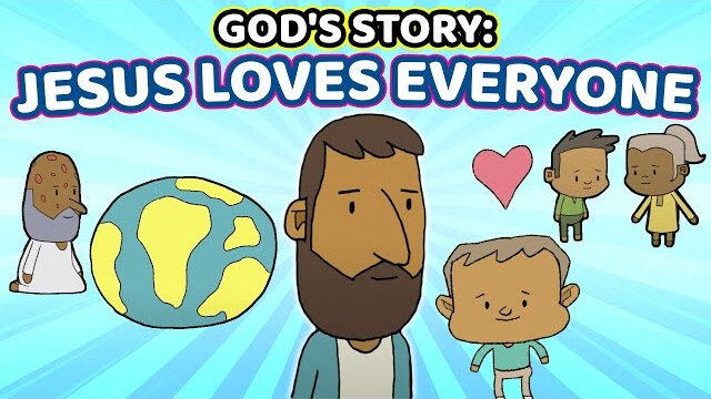 Jesus Loves Everyone | God's Story