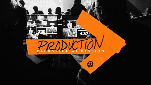 Production: Backstage at Passion 2019 Ep. 4