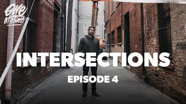 One At A Time | Episode 4 | Intersections