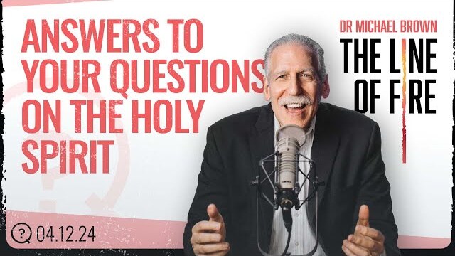 Answers to Your Questions on the Holy Spirit