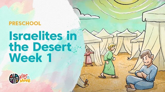 ISRAELITES IN THE DESERT WEEK 1 - PRESCHOOL LESSON | Kids on the Move