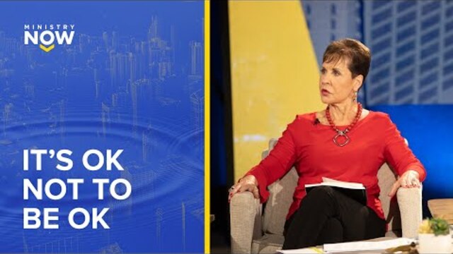 It’s OK Not to Be OK: Joyce Meyer Reveals How To Be Authentically You
