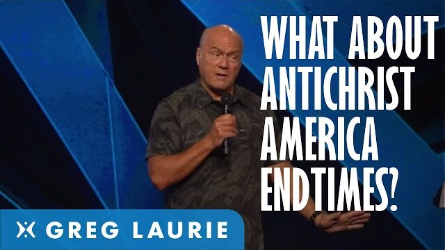 Antichrist, America, and the End of Days (With Greg Laurie)