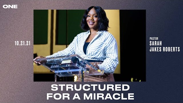 Structured for a Miracle - Pastor Sarah Jakes Roberts