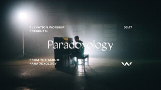 Paradoxology | Official Music Video | Elevation Worship