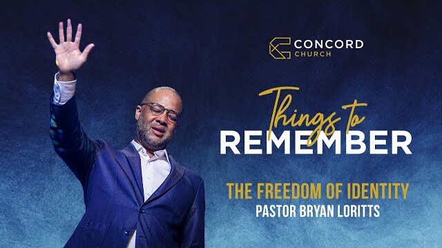 The Freedom Identity (Full Sermon)// Pastor Bryan Loritts // Things To Remember // Concord Church