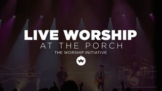 The Porch Worship | Shane and Shane April 9th, 2019