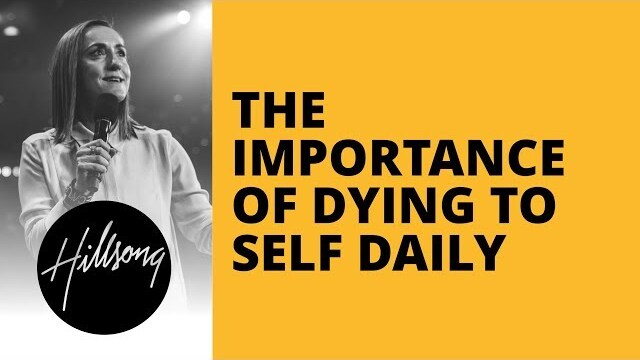 The Importance Of Dying To Self Daily | Hillsong Leadership Network