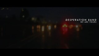 Desperation Band  - "We Are Yours" (OFFICIAL LYRIC VIDEO)