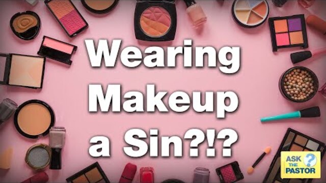 Wearing Makeup a Sin?