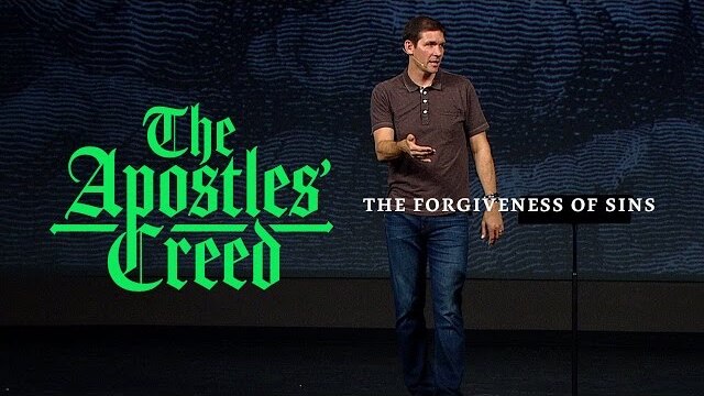 The Apostles' Creed (Part 11) - The Forgiveness of Sins