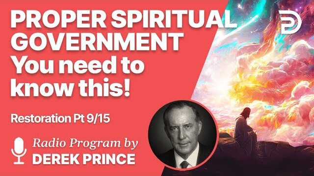 Restoration 9 of 15 - Proper Spiritual Government