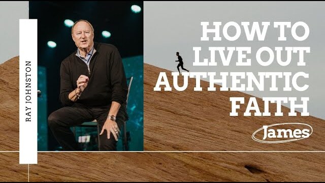 How To Live An Authentic Faith with Ray Johnston