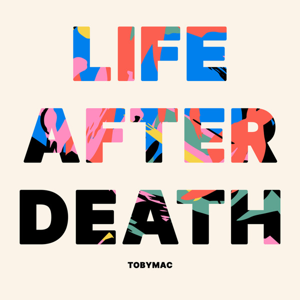 Life After Death | TobyMac