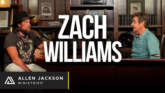 Zach Williams | Allen Jackson Ministries Podcast