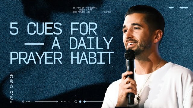 5 Cues For A Daily Prayer Habit — Talking to Jesus — Luke Barry
