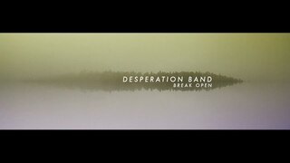 Desperation Band - "Break Open" (OFFICIAL LYRIC VIDEO)