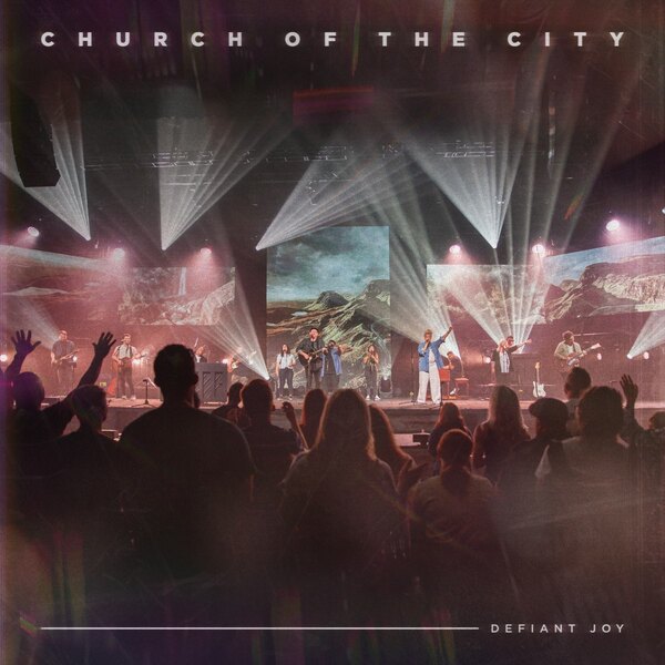 Defiant Joy | Church of the City