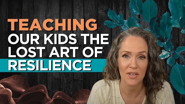 Fostering Strength: Teaching Our Kids the Lost Art of Resilience.