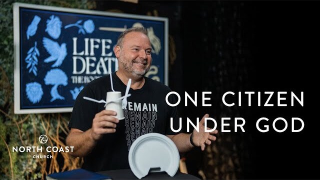 One Citizen Under God - Life Or Death: The Book Of John, Message 36