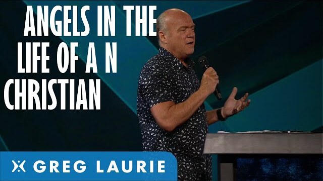 Angels in the Life of the Believer with Greg Laurie