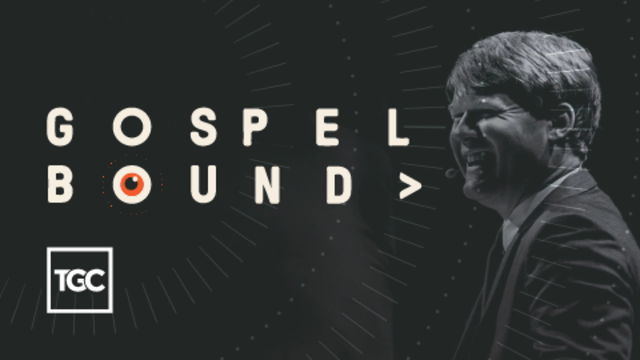 Gospelbound | TGC
