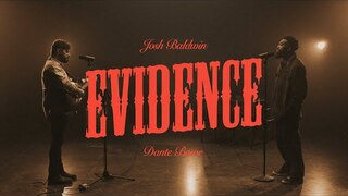 Evidence - Josh Baldwin, featuring Dante Bowe