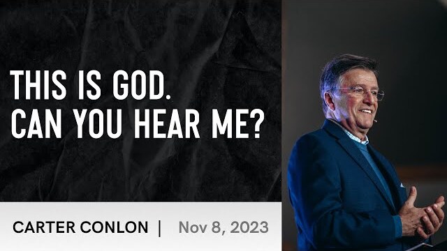 This is God. Can You Hear Me? | Carter Conlon | 11/8/ 2023