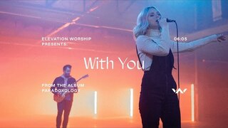 With You (Paradoxology) | Official Music Video | Elevation Worship