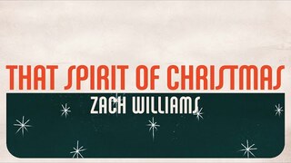Zach Williams - That Spirit of Christmas (Official Lyric Video)