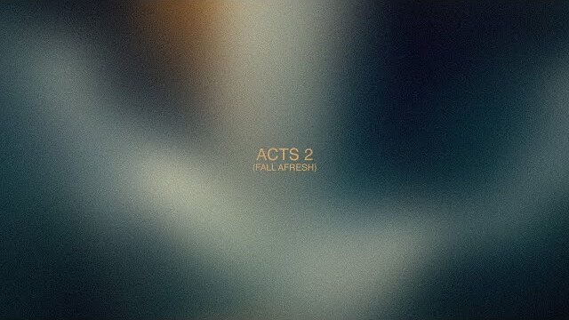 Acts 2 (Fall Afresh) // Meditations // Fresh Life Worship