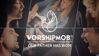 Our Father Has Won (Extended) | WorshipMob Original