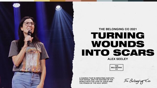 Turning Wounds Into Scars // Alex Seeley | The Belonging Co TV