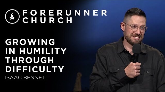 Growing in Humility through Difficulty | Isaac Bennett