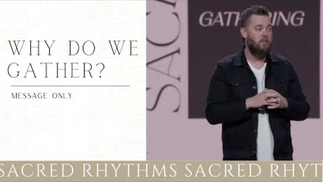Why do we Gather? | Drew Powell