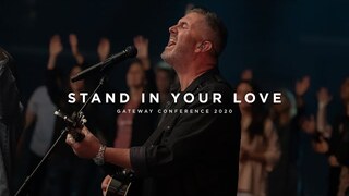 Stand In Your Love | Feat. Mark Harris | Gateway Conference 2020
