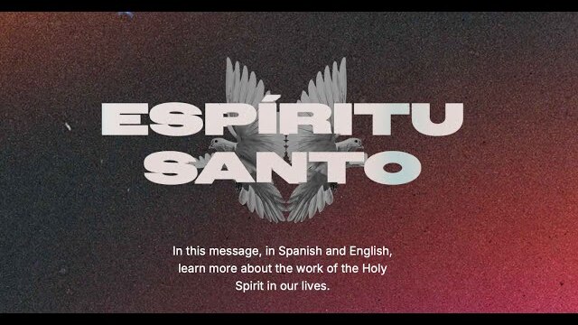 Espíritu Santo - A Message On The Holy Spirit (Spanish & English)